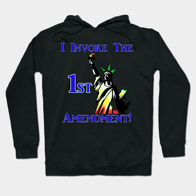 I Invoke the 1st Amendment! Hoodie by Captain Peter Designs